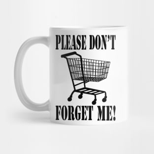 Please don't forget me! Mug